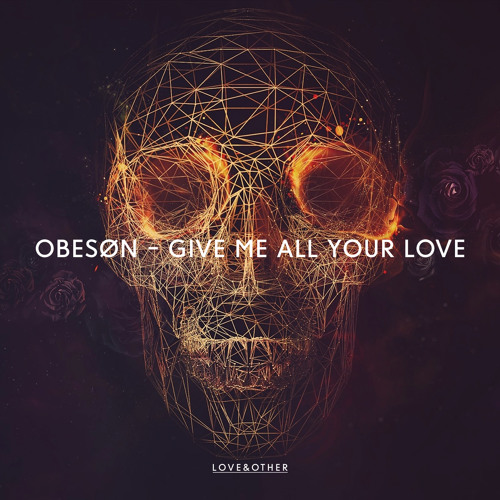 OBESØN - Give Me All Your Love (Bordertown Remix)