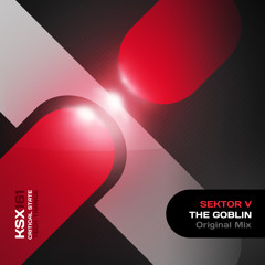 Sektor V - The Goblin (Original Mix)