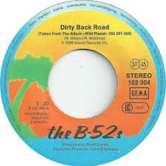 the B-52s - Dirty Back Road (Flash Atkins Dirty Back Edit)