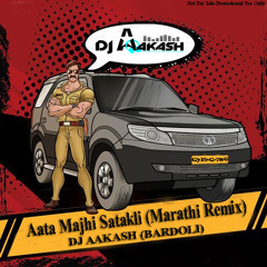 Aata Majhi Satakli (Marathi Remix) - Dj Aakash (Bardoli)