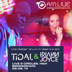 Tidal & Iriann Joyce Live @ Circles, Birmingham 02.08.14 FREE DL