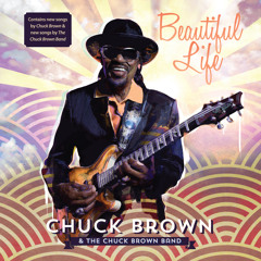 Chuck Brown - Beautiful Life