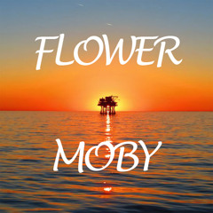 Flower - Moby