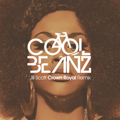 Jill Scott x Crown Royal (CoolBeanz Remix)