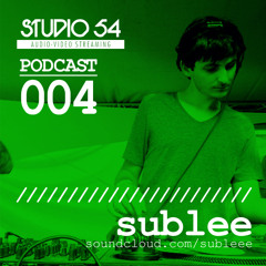 Studio 54 Podcast 004 - Sublee ( re-upload )