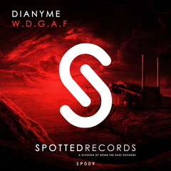 Dianyme- W.D.G.A.F (Original  Mix) [OUT NOW]