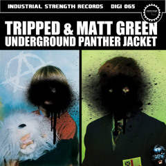 Tripped & Matt green - Underground Panther Jacket PREVIEW
