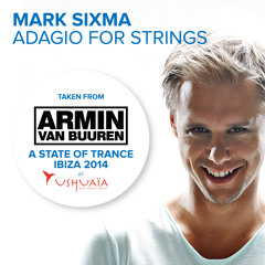 Mark Sixma - Adagio For Strings (Taken from 'A State Of Trance At Ushuaia, Ibiza 2014') [OUT NOW!]