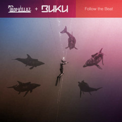 Tropkillaz & Buku - Follow The Beat [Free Download]