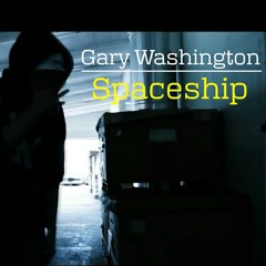Gary Washington - Spaceship