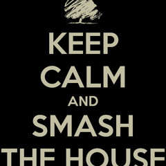 SMASH THE HOUSE