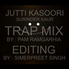 PAM - JUTTI KASURI By Surinder Kaur (TRAP MIX)