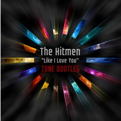 The Hitmen - "Like I Love You" (Plazebo Bootleg)