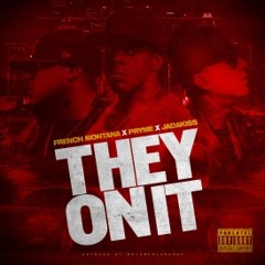 French Montana feat. Pryme and Jadakiss - They On It