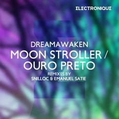 dreamAwaken - Moon Stroller (Snilloc Remix) [Electronique] snippet