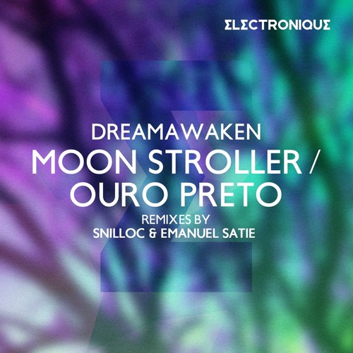 dreamAwaken - Moon Stroller (Snilloc Remix) [Electronique] snippet