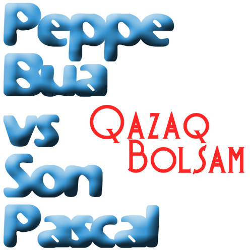 Stream Qazaq Bolsam by Peppe Bua | Listen online for free on SoundCloud