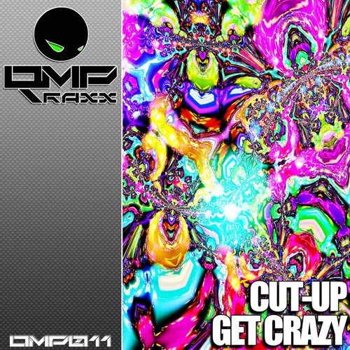 Cut - Up - Get Crazy [CLIP] Out Now on OMPTraxx