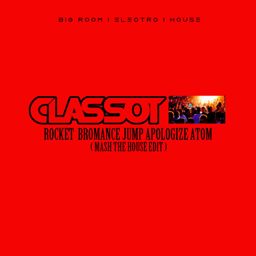 Rocket  Bromance Jump Apologize Atom ( Mash the house )