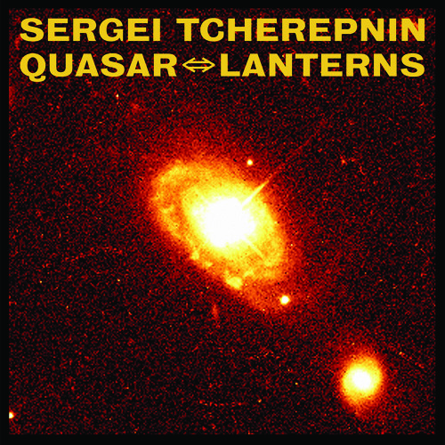 Preview // Sergei Tcherepnin: Quasar ⇔ Lanterns (2xLP Distributed Objects)