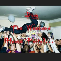 The Weekend (House Party)