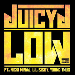 Juicy J - Low Ft. Nicki Minaj, Lil Bibby Young Thug