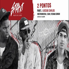 Start Rap Ft. Luccas Carlos - 2 Pontos