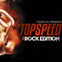 Steady130 Presents: TopSpeed: Rock Edition