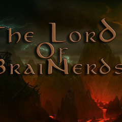 The Lord Of BraiNerds