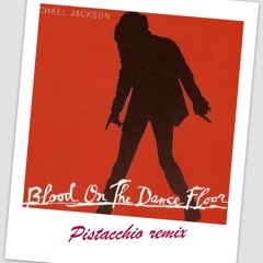 MJ-Blood on the Dancefloor (Pistacchio remix)
