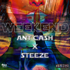 Ant Cash & STZ - Weekend
