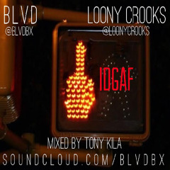 @Blvdbx Feat. @LoonyCrooks - IDGAF (prod By @TonyKila)