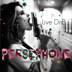 Persephone -LIVE DnB Vol.2