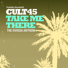 Cult 45 - Take Me There [PornoStar Records]