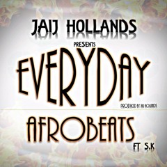 Jaij Hollands Ft. SK - Everyday Afrobeats - Video By @PacmanTV @JaijHollands @SK100