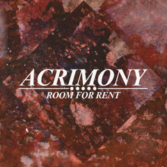 Room For Rent - Acrimony