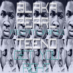 BlakaPearl Feat Teeno - Get You Right