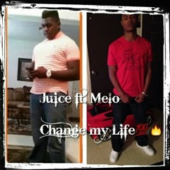 Change My Life(Juice Ft. Melo)