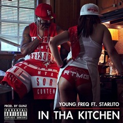 Freq Ft. Starlito - In The Kitchen [Prod. By Gunz]