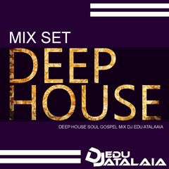 MIX SET DEEP HOUSE - DJ EDU ATALAIA | 2014