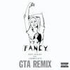 Iggy Azalea ft. Charli XCX - Fancy (GTA Remix)
