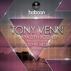 Tony Venn - Playa D'En Bossa (Giuseppe Aiezza Remix) [Baboon Recordings]