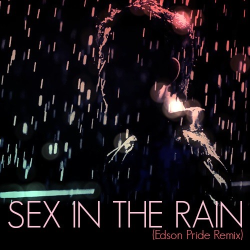 Stream Allan - Sex In The Rain (Edson Pride Dub) by Allan Music ...