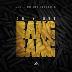 GN - Bang Bang (feat. Dre)