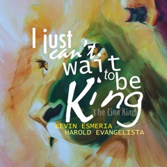 I Just Can't Wait To Be King (a cover by Harold Evangelista and Kevin Esmeria)