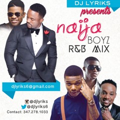 DJ Lyriks Presents Naija Boyz RnB Mix