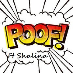 POOF! Ft Shalina