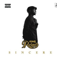 King Reign - Sincere