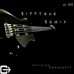 Larry Lan -Riffteque-  (BAMAYO - 971 Remix)