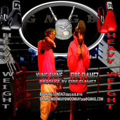 HEAVY WIGHT-FIREFLAMEZ FT YUNG$HINE